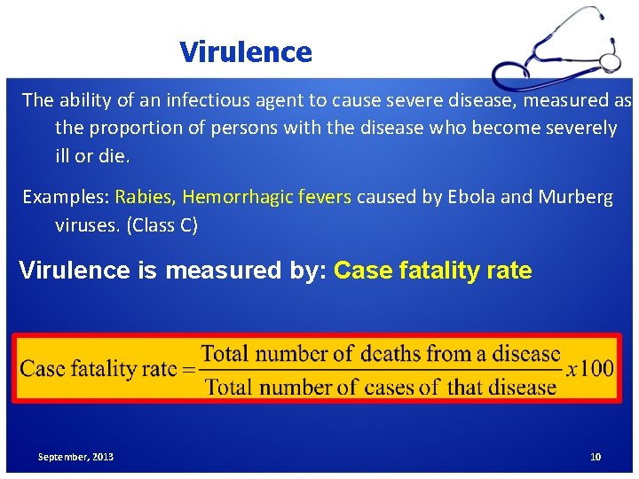 Virulence The ability of an infectious agent to cause severe disease, measured as the