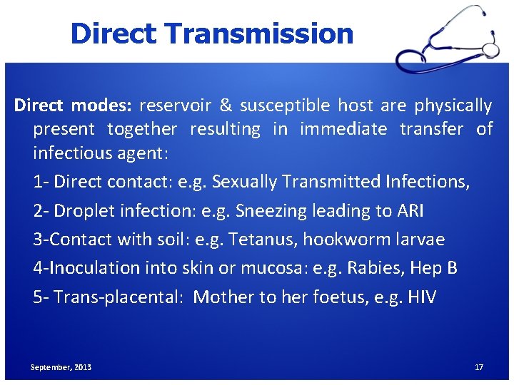 Direct Transmission Direct modes: reservoir & susceptible host are physically present together resulting in