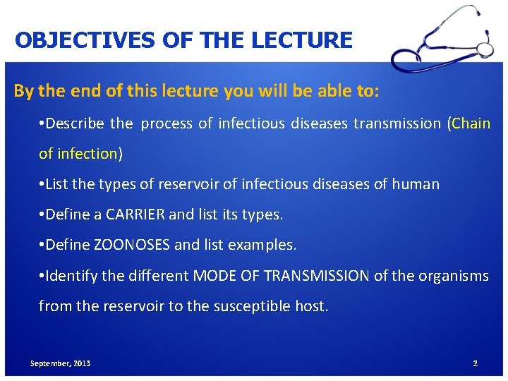 OBJECTIVES OF THE LECTURE By the end of this lecture you will be able
