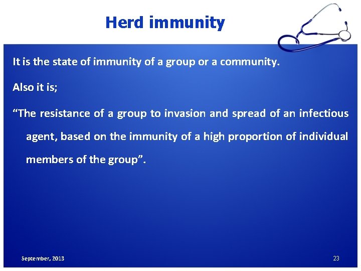 Herd immunity It is the state of immunity of a group or a community.