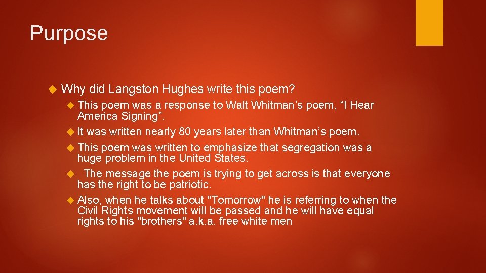 Purpose Why did Langston Hughes write this poem? This poem was a response to
