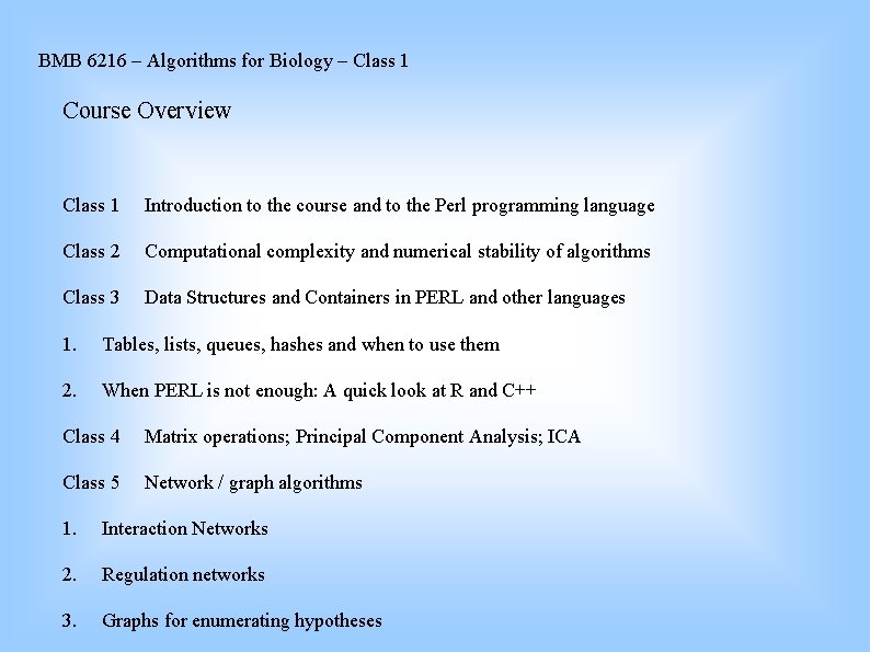 BMB 6216 – Algorithms for Biology – Class 1 Course Overview Class 1 Introduction