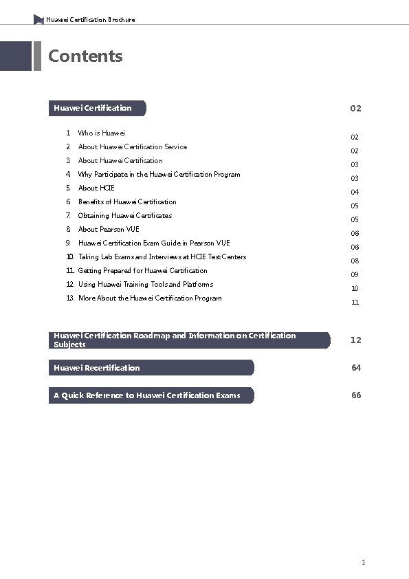 Huawei Certification Brochure Contents Huawei Certification 1. Who is Huawei 2. About Huawei Certification