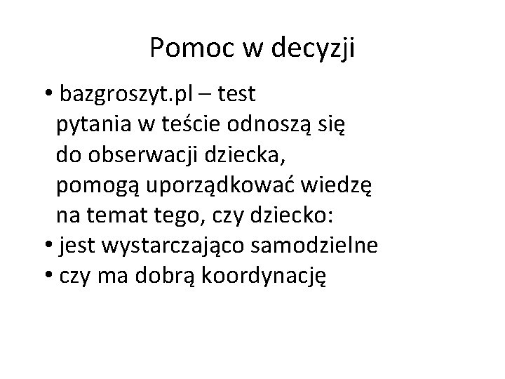 Pomoc w decyzji • bazgroszyt. pl – test pytania w teście odnoszą się do