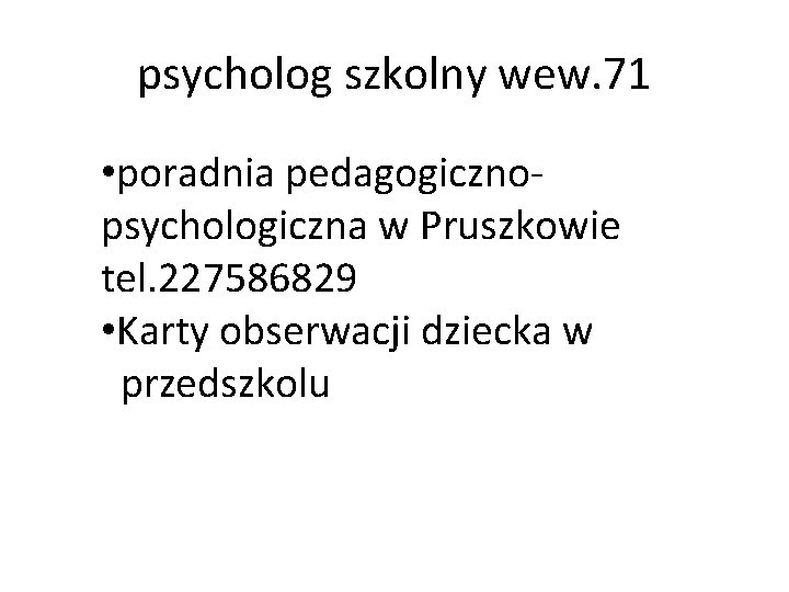 psycholog szkolny wew. 71 • poradnia pedagogicznopsychologiczna w Pruszkowie tel. 227586829 • Karty obserwacji