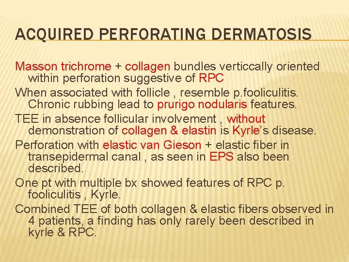 ACQUIRED PERFORATING DERMATOSIS Masson trichrome + collagen bundles verticcally oriented within perforation suggestive of