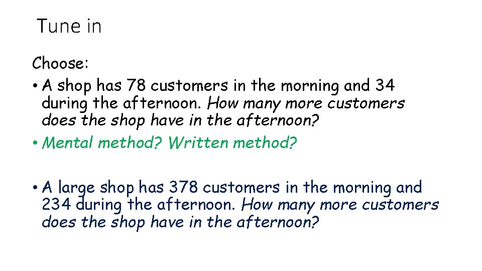 Tune in Choose: • A shop has 78 customers in the morning and 34