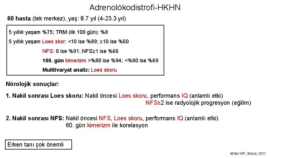 Adrenolökodistrofi-HKHN 60 hasta (tek merkez), yaş: 8. 7 yıl (4 -23. 3 yıl) 5