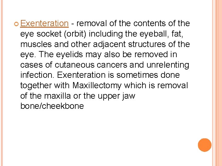  Exenteration - removal of the contents of the eye socket (orbit) including the