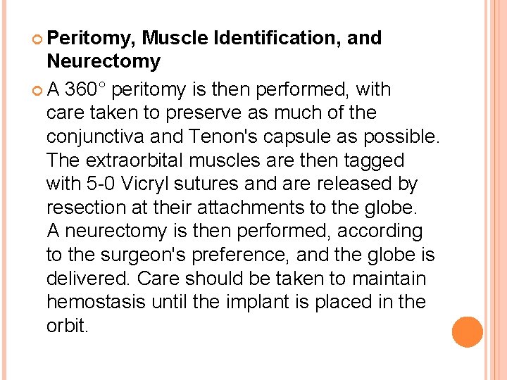  Peritomy, Muscle Identification, and Neurectomy A 360° peritomy is then performed, with care