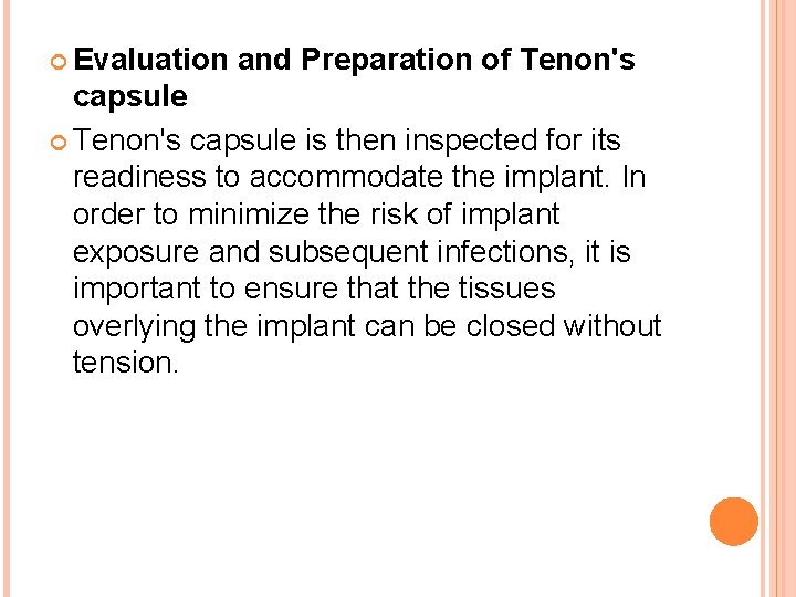  Evaluation and Preparation of Tenon's capsule is then inspected for its readiness to