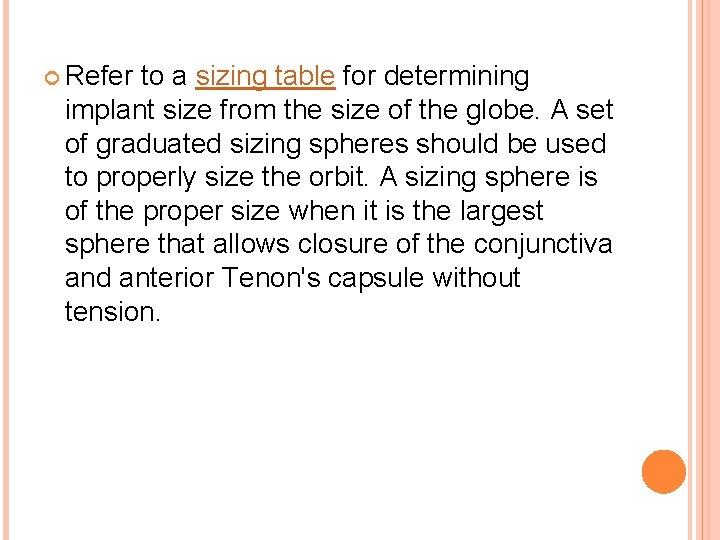  Refer to a sizing table for determining implant size from the size of