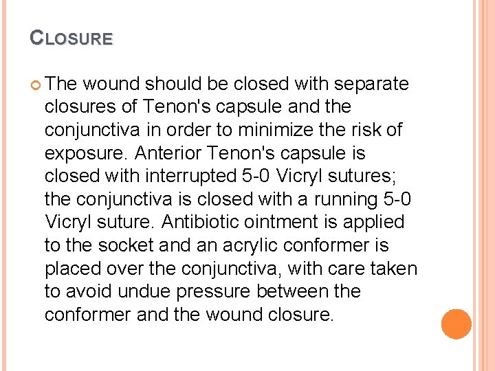 CLOSURE The wound should be closed with separate closures of Tenon's capsule and the