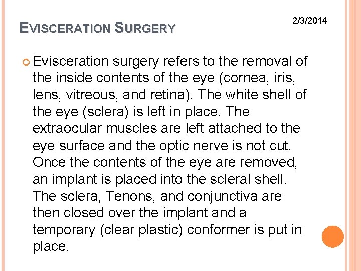 EVISCERATION SURGERY Evisceration 2/3/2014 surgery refers to the removal of the inside contents of