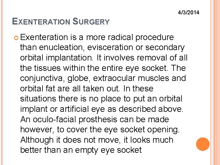 4/3/2014 EXENTERATION SURGERY Exenteration is a more radical procedure than enucleation, evisceration or secondary