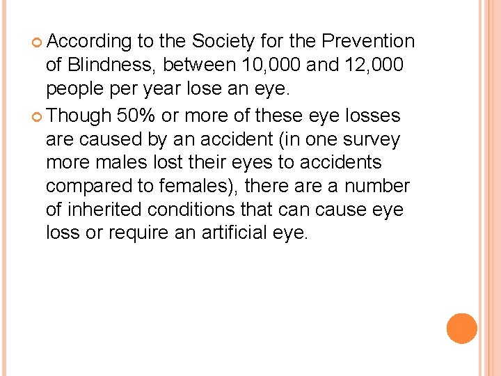  According to the Society for the Prevention of Blindness, between 10, 000 and