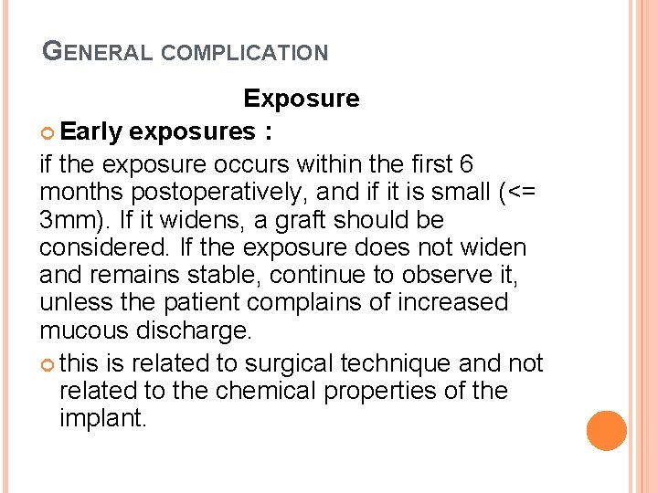 GENERAL COMPLICATION Exposure Early exposures : if the exposure occurs within the first 6