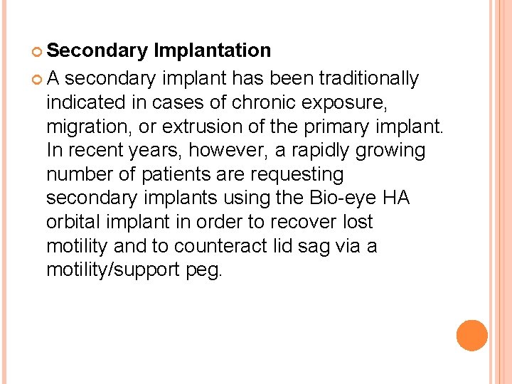  Secondary Implantation A secondary implant has been traditionally indicated in cases of chronic