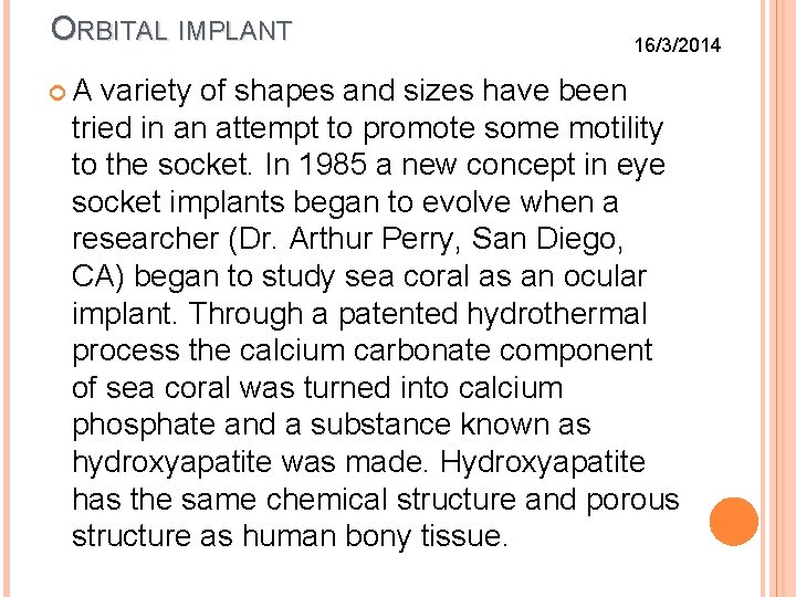 ORBITAL IMPLANT A 16/3/2014 variety of shapes and sizes have been tried in an