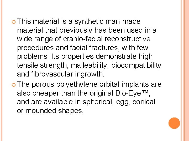  This material is a synthetic man-made material that previously has been used in