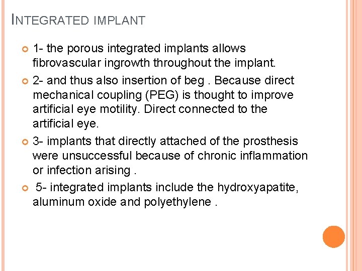 INTEGRATED IMPLANT 1 - the porous integrated implants allows fibrovascular ingrowth throughout the implant.