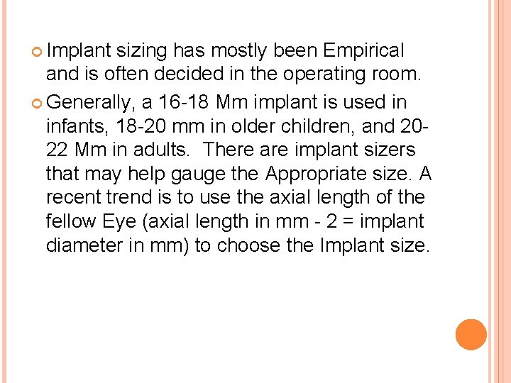  Implant sizing has mostly been Empirical and is often decided in the operating