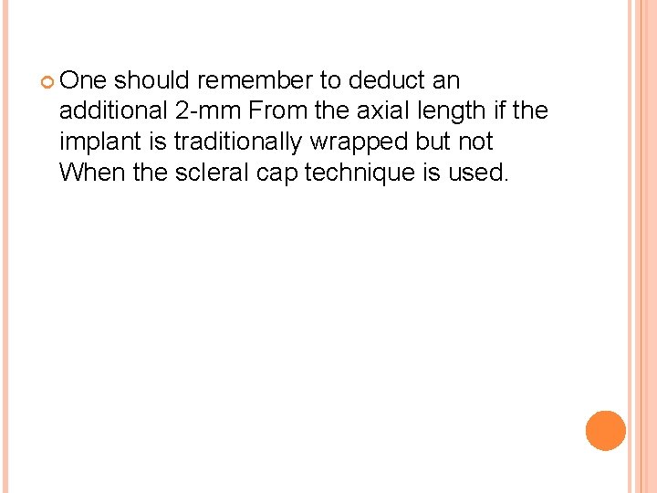  One should remember to deduct an additional 2 -mm From the axial length