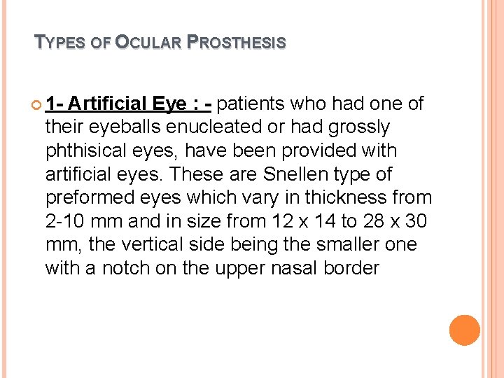 TYPES OF OCULAR PROSTHESIS 1 - Artificial Eye : - patients who had one