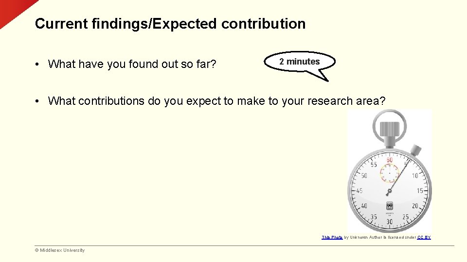 Current findings/Expected contribution • What have you found out so far? 2 minutes •