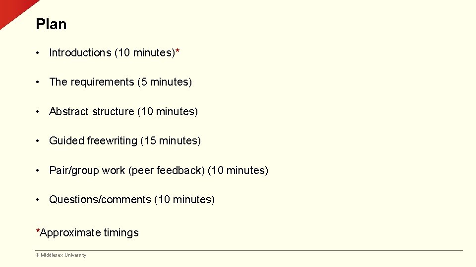 Plan • Introductions (10 minutes)* • The requirements (5 minutes) • Abstract structure (10