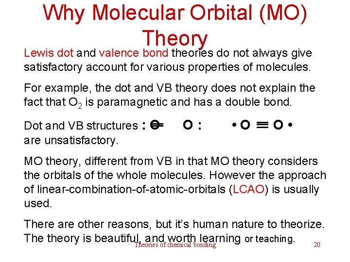 Why Molecular Orbital (MO) Theory Lewis dot and valence bond theories do not always