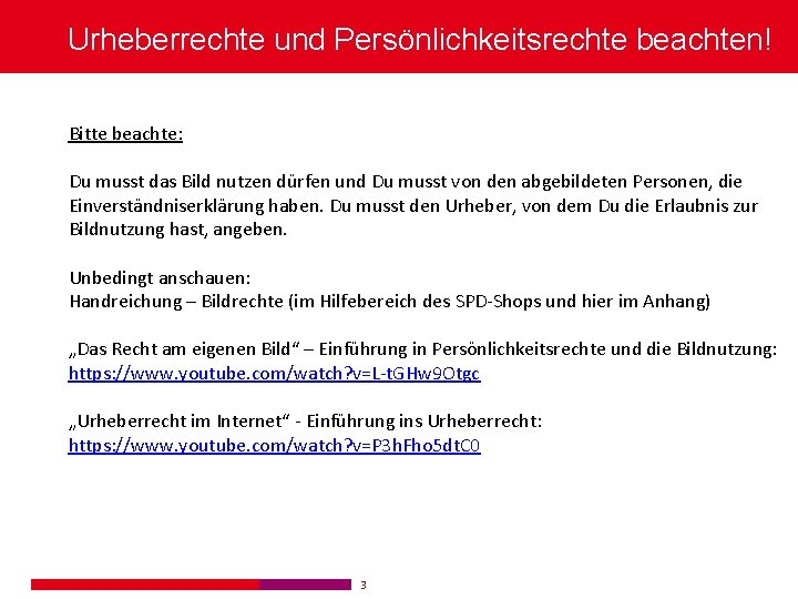 Urheberrechte und Persönlichkeitsrechte beachten! Bitte beachte: Du musst das Bild nutzen dürfen und Du