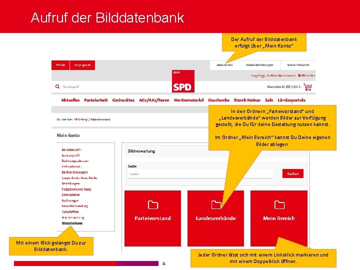 Aufruf der Bilddatenbank Der Aufruf der Bilddatenbank erfolgt über „Mein Konto“ In den Ordnern