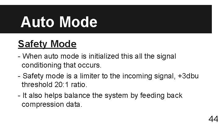 Auto Mode Safety Mode - When auto mode is initialized this all the signal