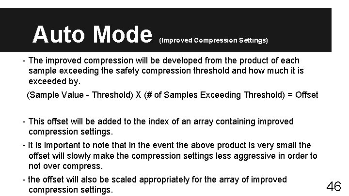 Auto Mode (Improved Compression Settings) - The improved compression will be developed from the