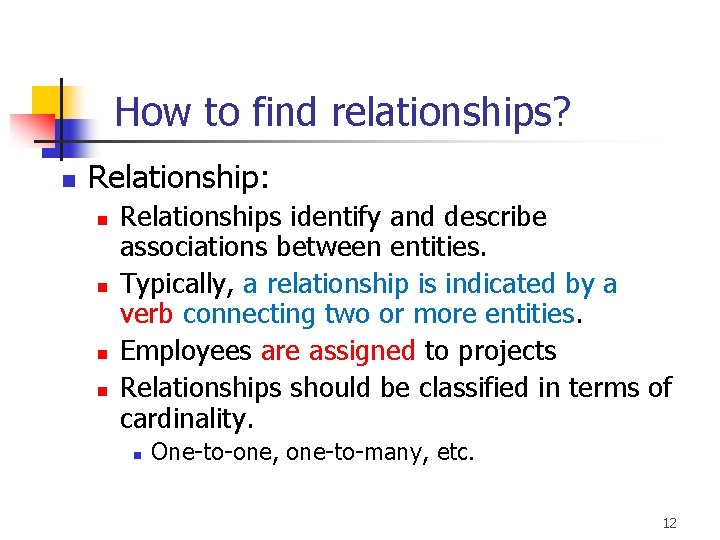 Part # 2 How to find relationships? n Relationship: n n Relationships identify and