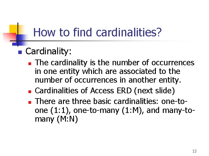Part # 2 How to find cardinalities? n Cardinality: n n n The cardinality