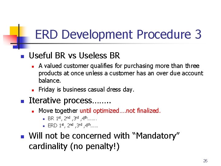 Part # 2 ERD Development Procedure 3 n Useful BR vs Useless BR n