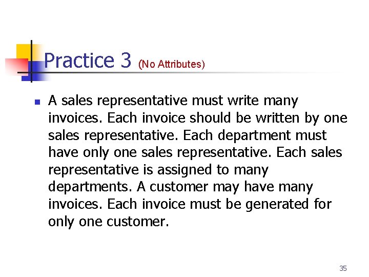Part # 2 Practice 3 n (No Attributes) A sales representative must write many