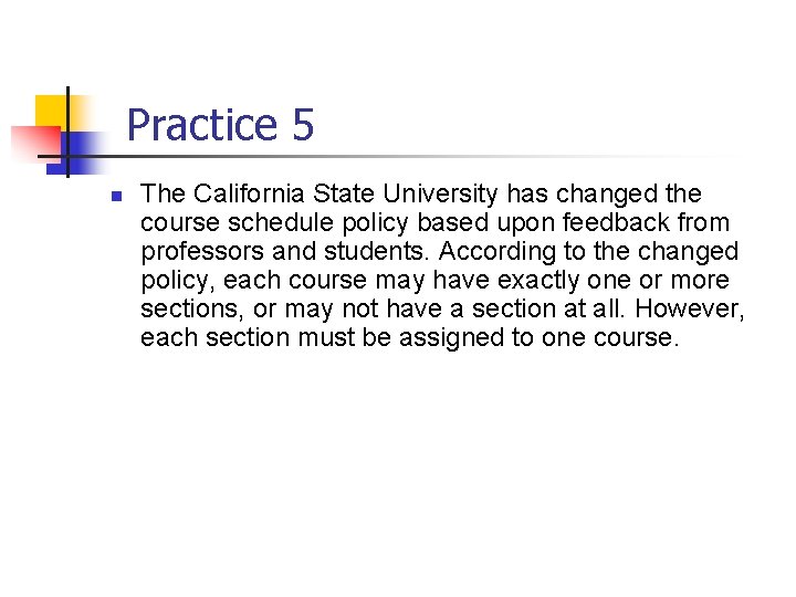 Part # 2 Practice 5 n The California State University has changed the course