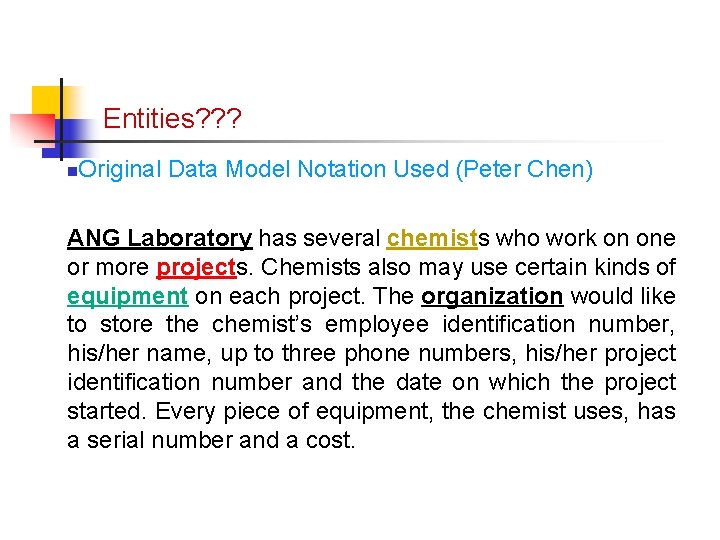 Part # 2 Entities? ? ? n Original Data Model Notation Used (Peter Chen)