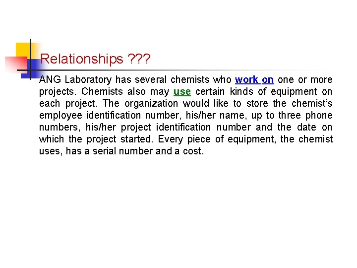Part # 2 Relationships ? ? ? ANG Laboratory has several chemists who work