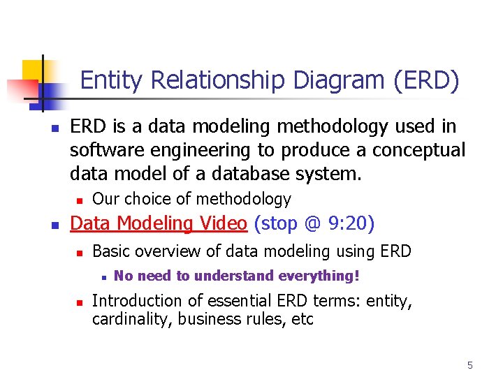 Part # 2 Entity Relationship Diagram (ERD) n ERD is a data modeling methodology