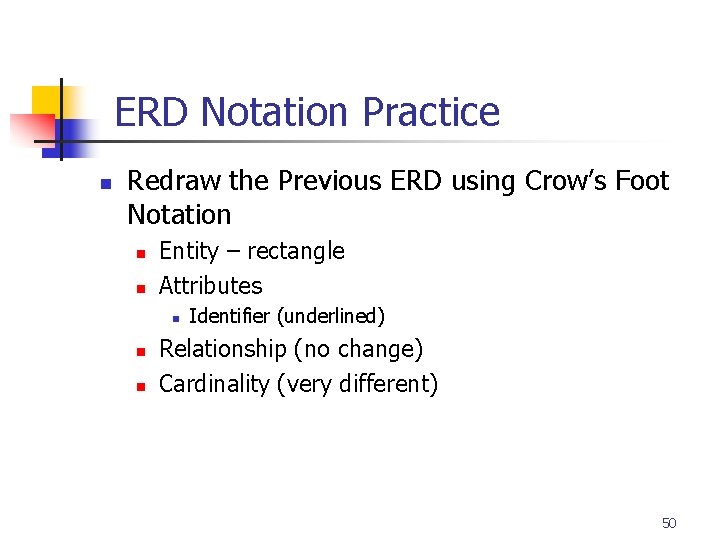 Part # 2 ERD Notation Practice n Redraw the Previous ERD using Crow’s Foot