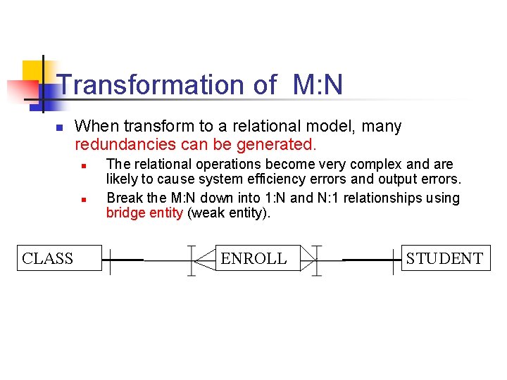 Part # 2 Transformation of M: N n When transform to a relational model,