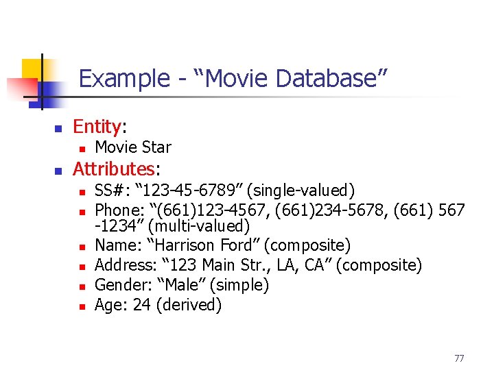 Part # 2 Example - “Movie Database” n Entity: n n Movie Star Attributes: