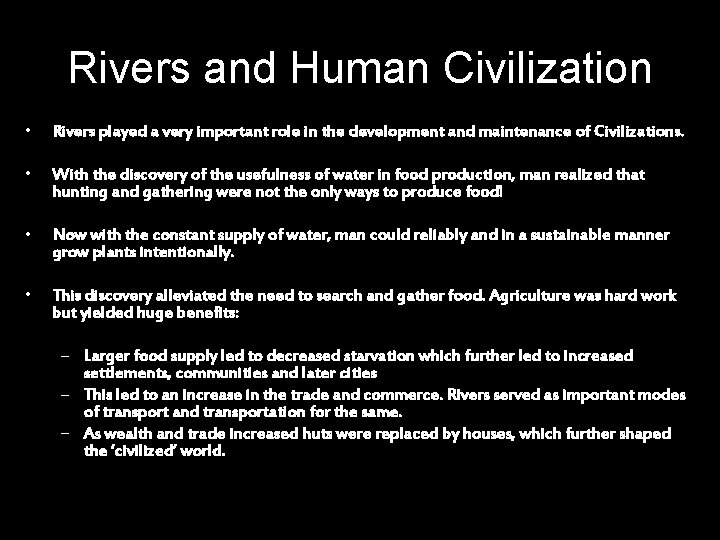 Rivers and Human Civilization • Rivers played a very important role in the development