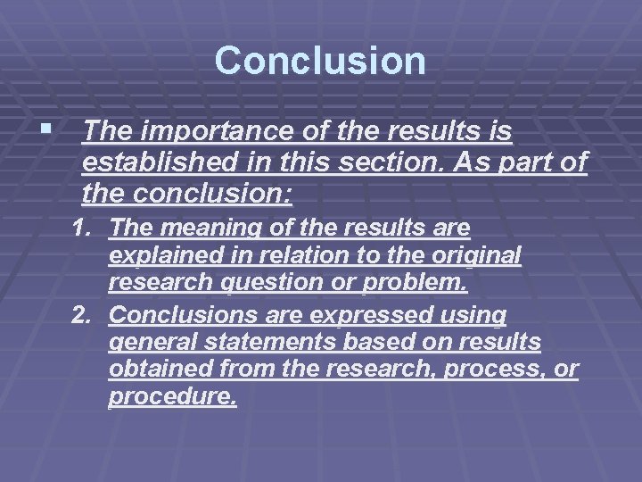 Conclusion § The importance of the results is established in this section. As part