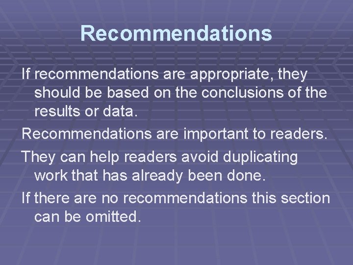 Recommendations If recommendations are appropriate, they should be based on the conclusions of the