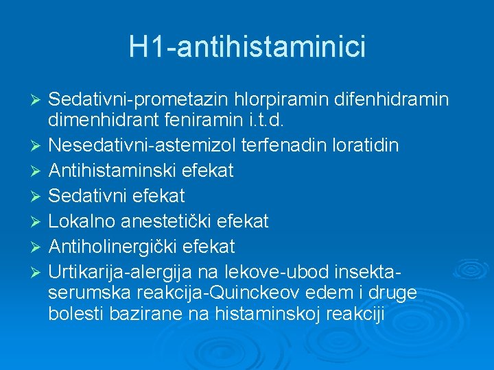 H 1 -antihistaminici Sedativni-prometazin hlorpiramin difenhidramin dimenhidrant feniramin i. t. d. Ø Nesedativni-astemizol terfenadin